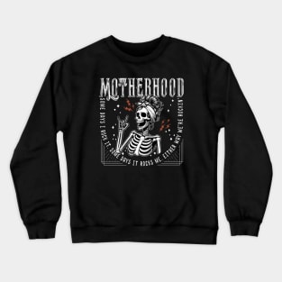 Motherhood Sometimes I Rock It Sometimes It Rocks Me Crewneck Sweatshirt